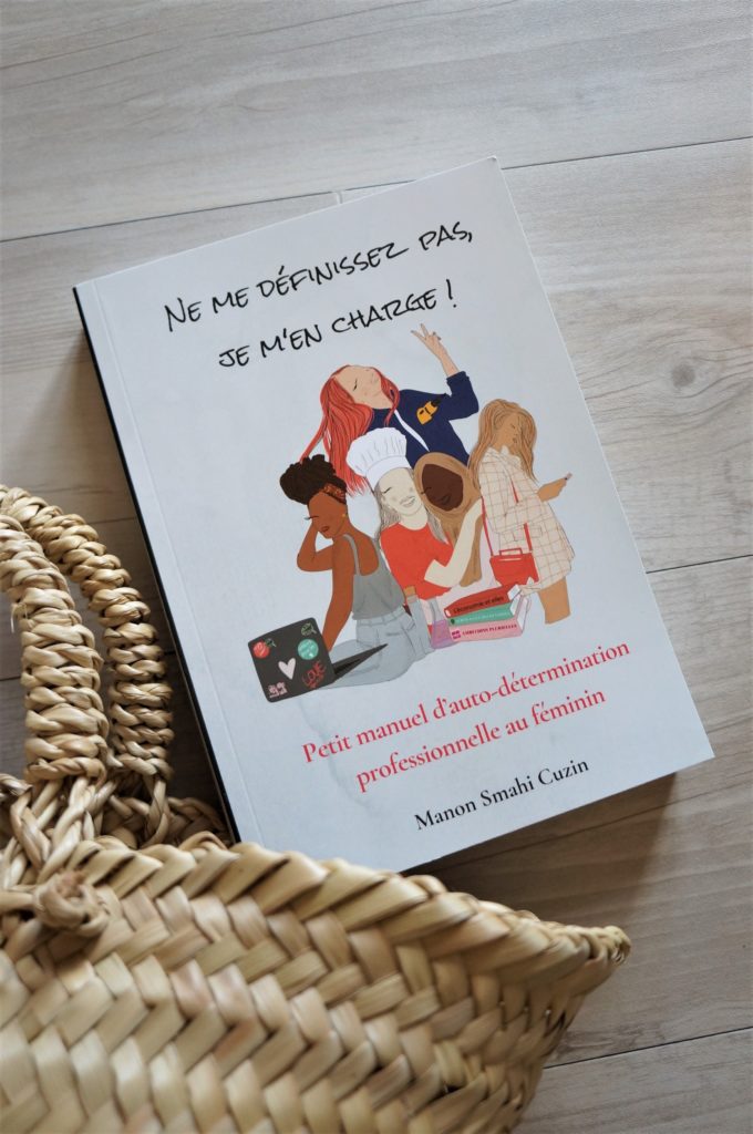 Le livre épanouissement professionnel Ne me définissez pas, je m'en charge - Petit manuel d'auto-détermination professionnelle au féminin - Manon Smahi Cuzin - Ambitions Plurielles